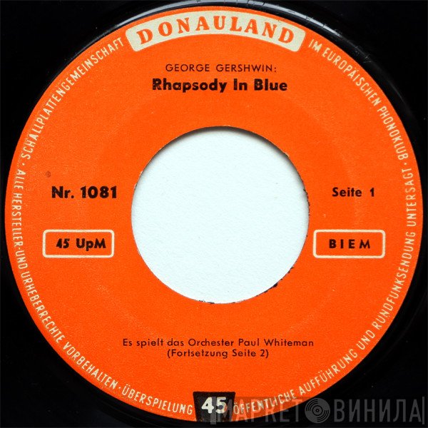 Paul Whiteman And His Orchestra  - Rhapsody In Blue
