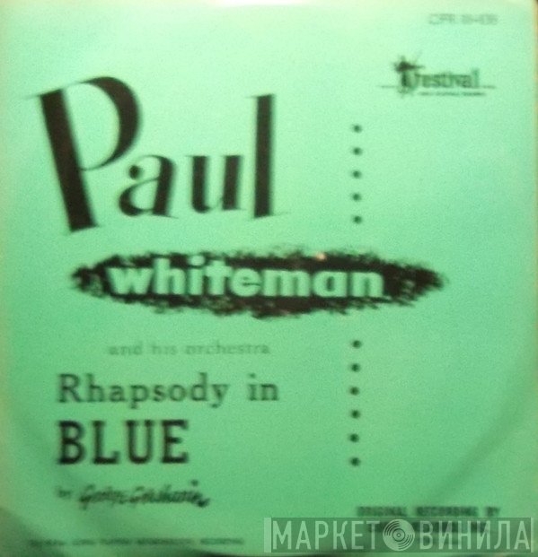 Paul Whiteman And His Orchestra  - Rhapsody In Blue