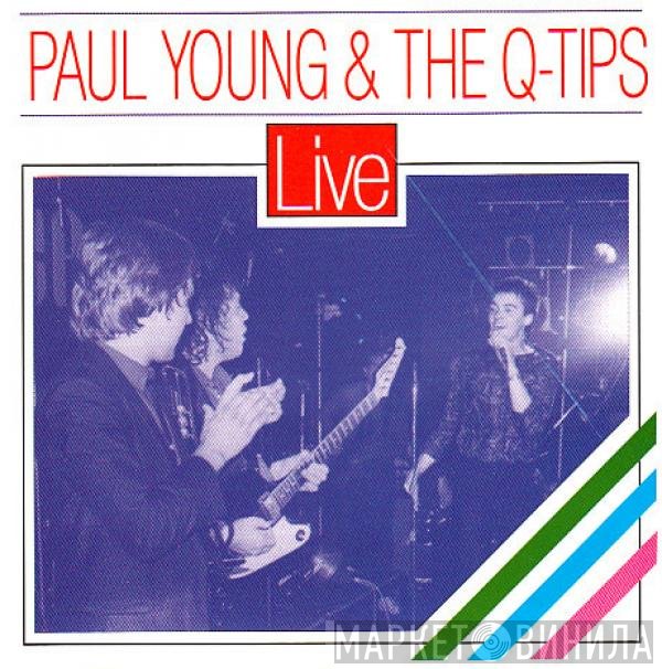Paul Young & The Q Tips  - Live