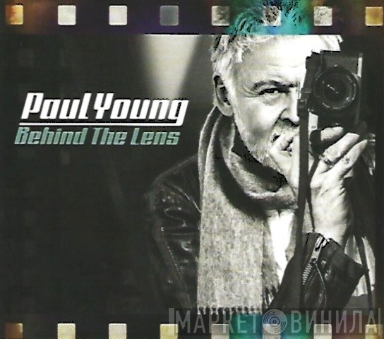Paul Young  - Behind The Lens