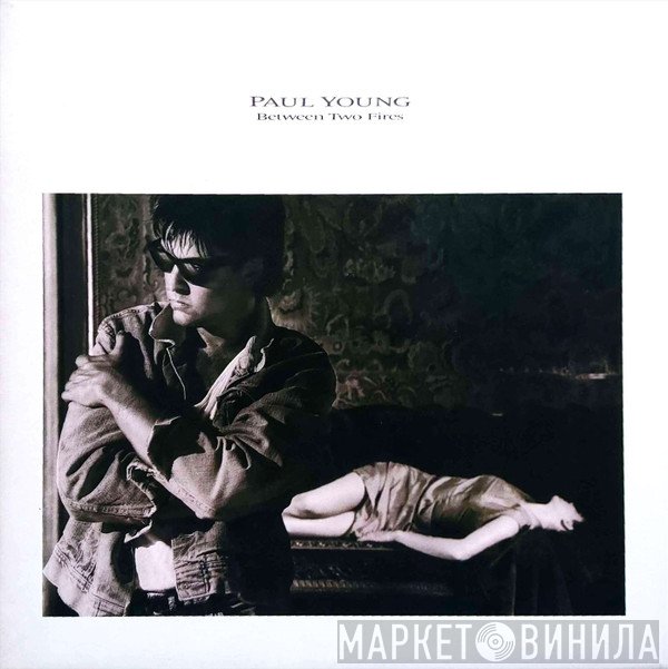Paul Young  - Between Two Fires