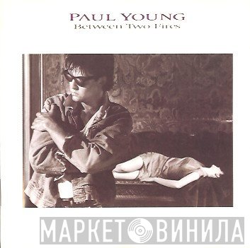 Paul Young  - Between Two Fires