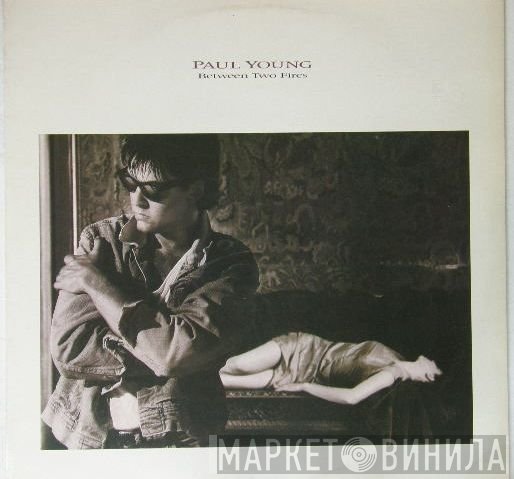 Paul Young  - Between Two Fires