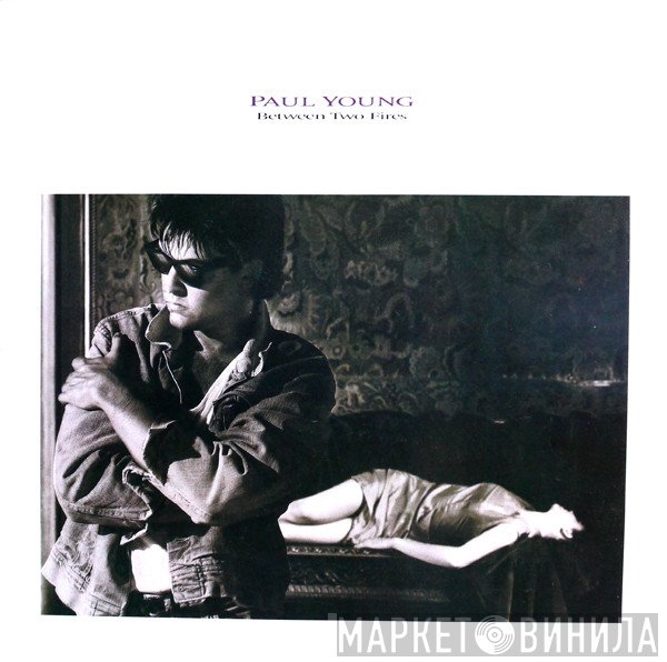 Paul Young  - Between Two Fires