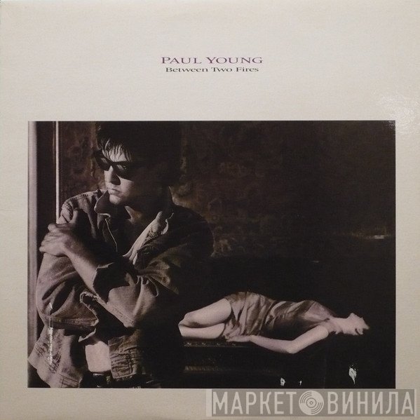 Paul Young  - Between Two Fires
