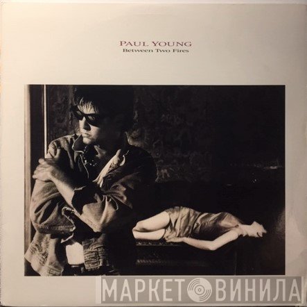 Paul Young  - Between Two Fires