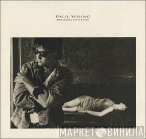Paul Young  - Between Two Fires