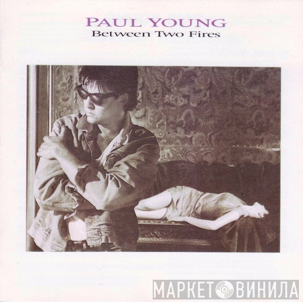 Paul Young  - Between Two Fires