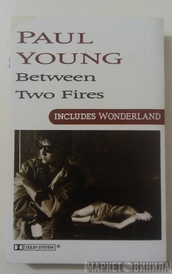 Paul Young  - Between Two Fires