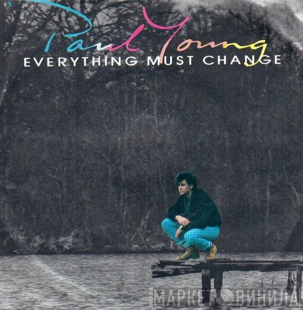 Paul Young  - Everything Must Change