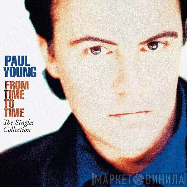 Paul Young - From Time To Time (The Singles Collection)