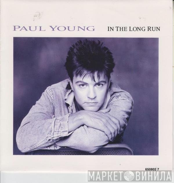 Paul Young  - In The Long Run