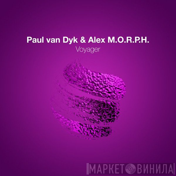 Paul van Dyk & Alex M.O.R.P.H.  - Voyager