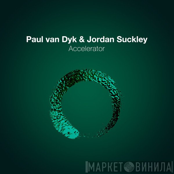 Paul van Dyk & Jordan Suckley  - Accelerator