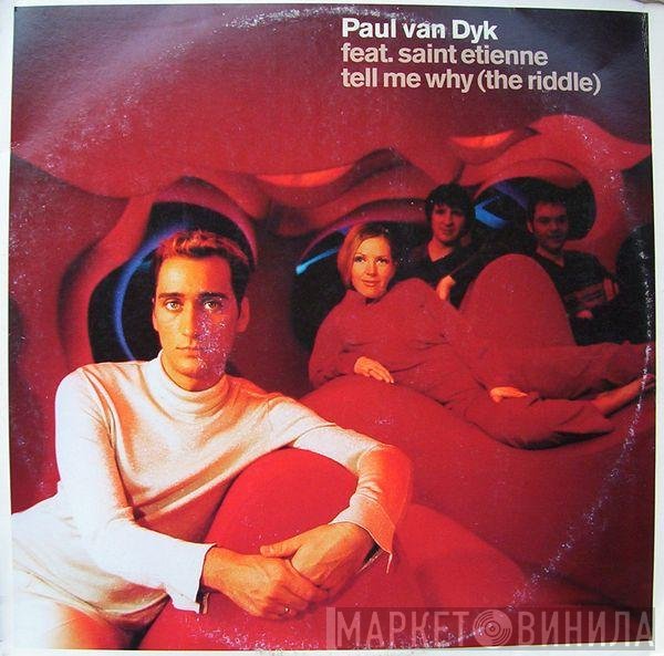 Paul van Dyk Feat. Saint Etienne  - Tell Me Why (The Riddle)