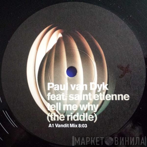 Paul van Dyk Feat. Saint Etienne  - Tell Me Why (The Riddle)