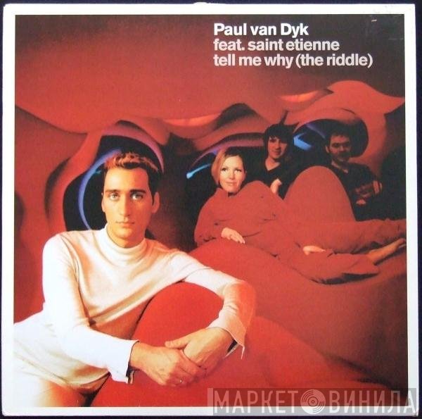 Paul van Dyk Feat. Saint Etienne  - Tell Me Why (The Riddle)