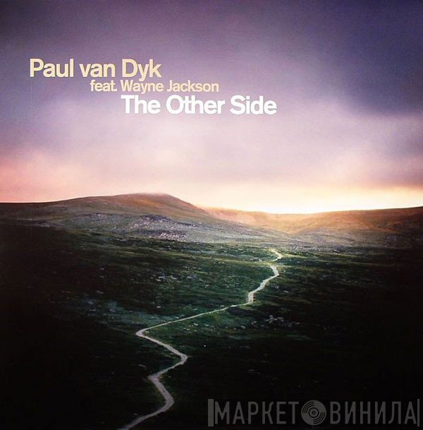 Paul van Dyk Feat. Wayne Jackson   - The Other Side
