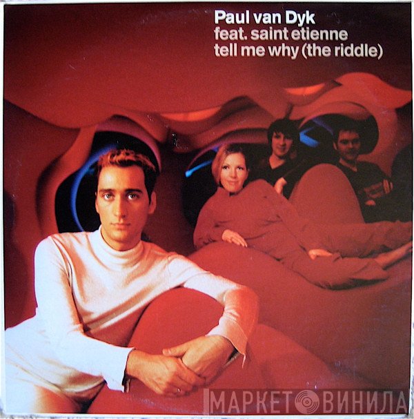 Paul van Dyk Feat. Saint Etienne  - Tell Me Why (The Riddle)
