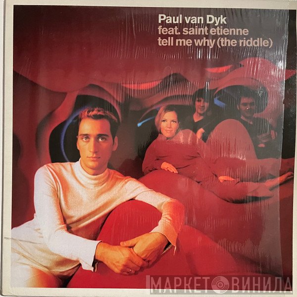 Paul van Dyk Feat. Saint Etienne  - Tell Me Why (The Riddle)