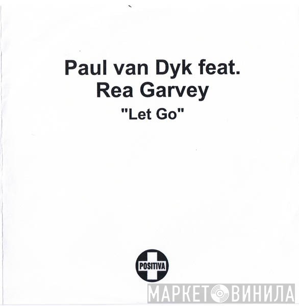 Paul van Dyk Featuring Rea Garvey  - Let Go