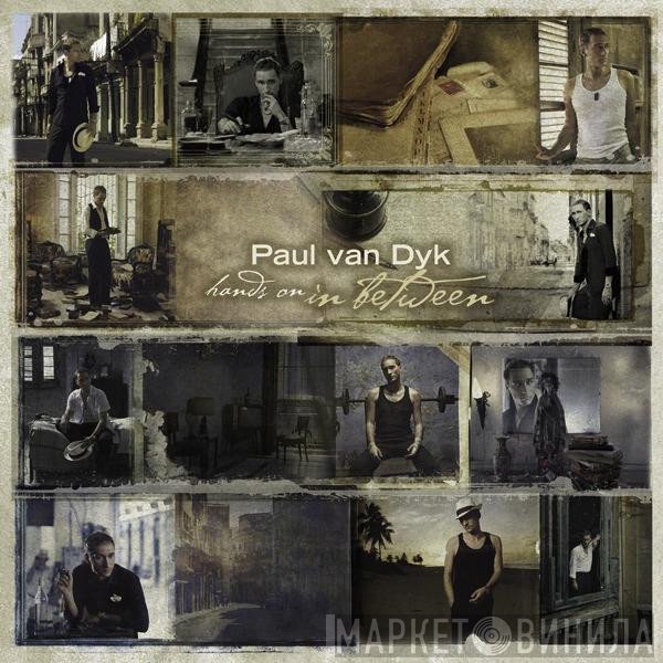 Paul van Dyk  - Hands On In Between