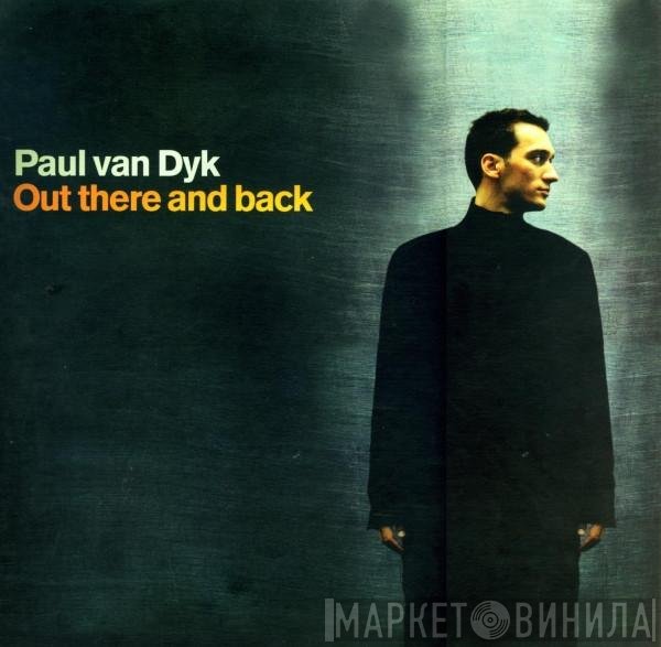 Paul van Dyk  - Out There And Back