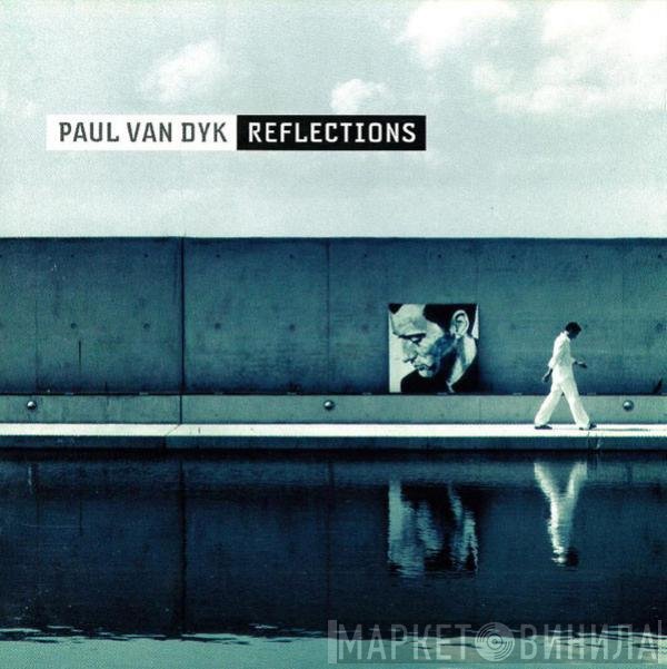 Paul van Dyk  - Reflections
