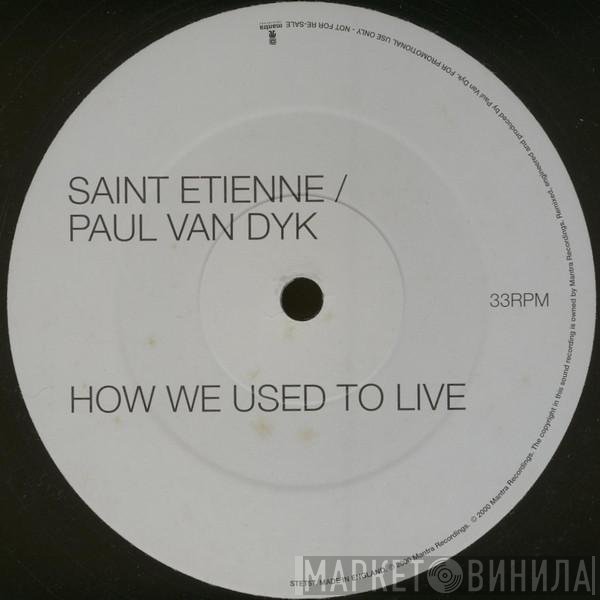Paul van Dyk, Saint Etienne - How We Used To Live
