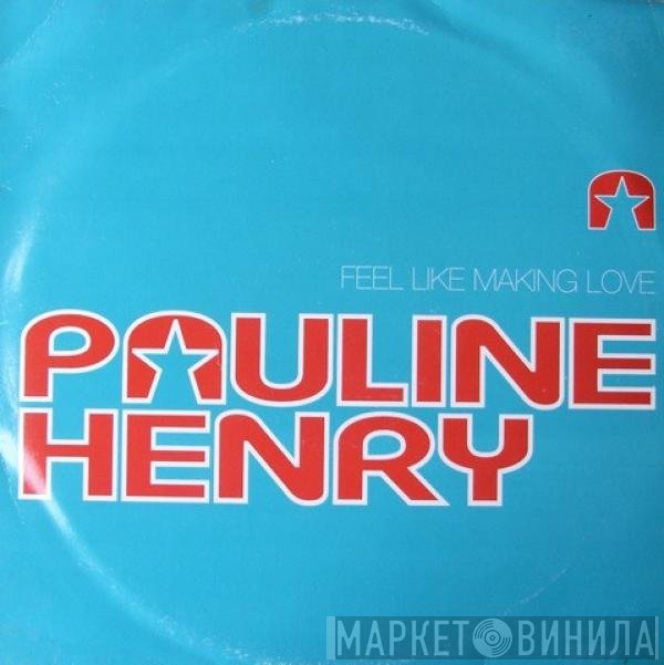 Pauline Henry - Feel Like Making Love