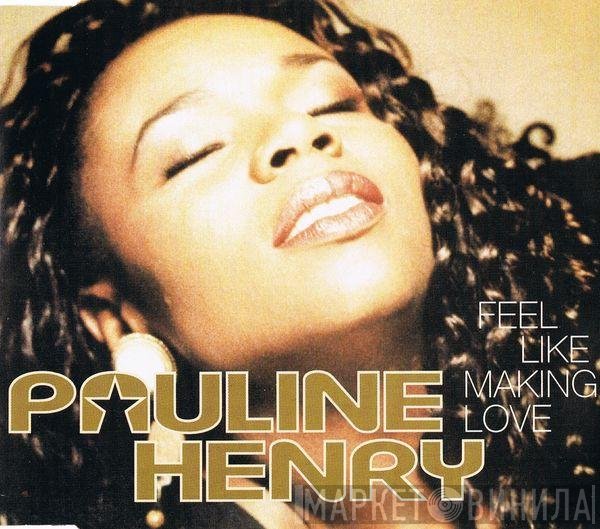 Pauline Henry - Feel Like Making Love
