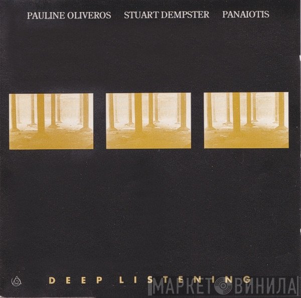 Pauline Oliveros / Stuart Dempster / Panaiotis  - Deep Listening