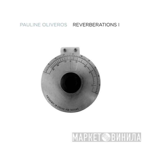 Pauline Oliveros  - Reverberations 1