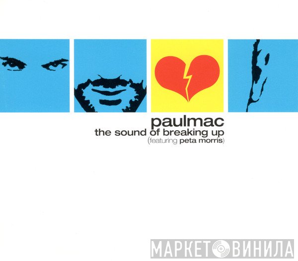 Paulmac, Peta Morris - The Sound Of Breaking Up