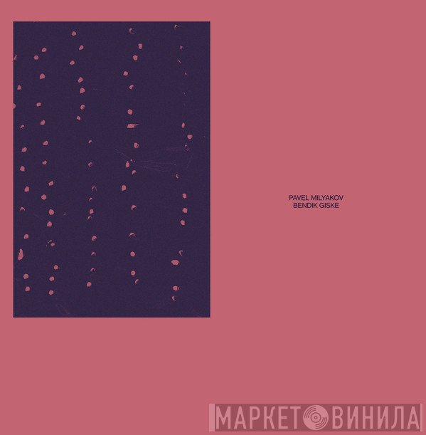 Pavel Milyakov, Bendik Giske - Pavel Milyakov &amp; Bendik Giske