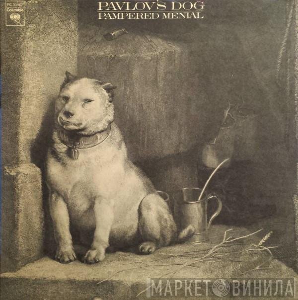 Pavlov's Dog - Pampered Menial