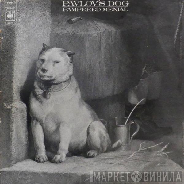 Pavlov's Dog - Pampered Menial