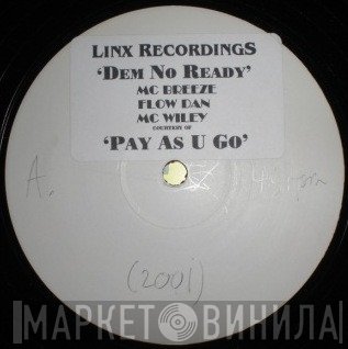 Pay As You Go Cartel, Breeze, Wiley , Flow Dan - Dem No Ready