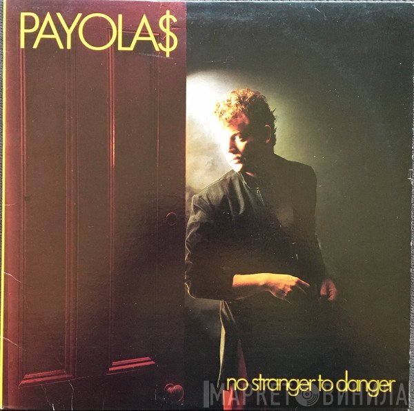 Payola$  - No Stranger To Danger