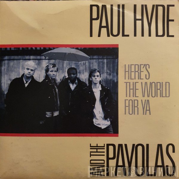 Payola$, Paul Hyde - Here's The World For Ya