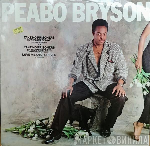 Peabo Bryson - Take No Prisoners (In The Game Of Love) / Love Means Forever