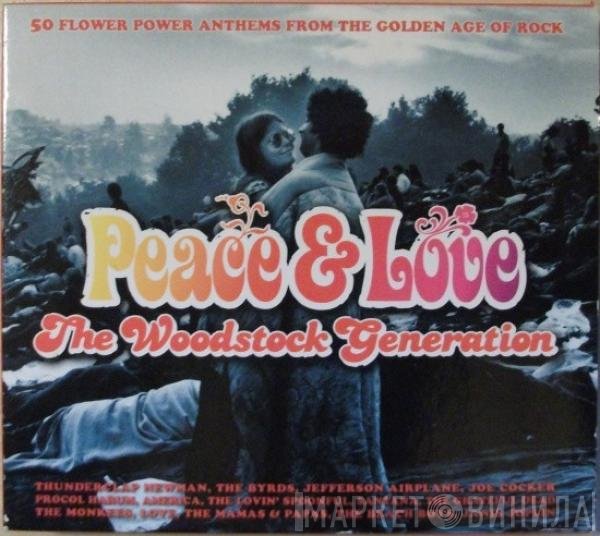  - Peace &amp; Love The Woodstock Generation