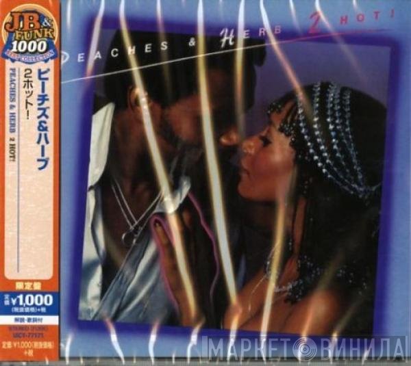 Peaches & Herb  - 2 Hot!