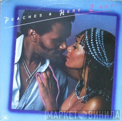 Peaches & Herb  - 2 Hot!