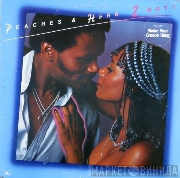 Peaches &amp; Herb - 2 Hot!