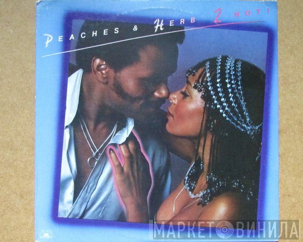 Peaches & Herb  - 2 Hot!