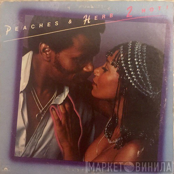Peaches & Herb  - 2 Hot!