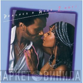 Peaches & Herb  - 2 Hot!
