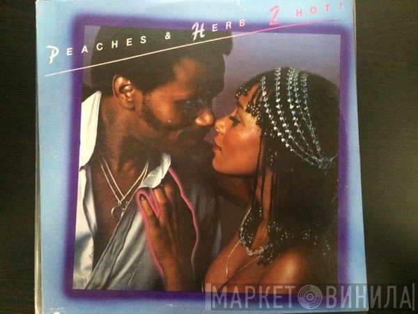Peaches & Herb  - 2 Hot!