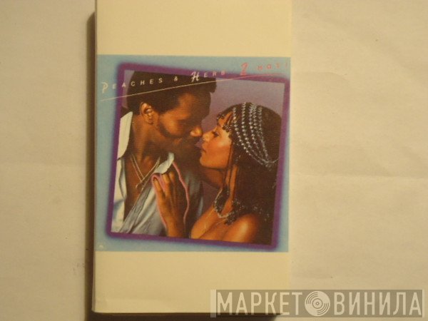 Peaches & Herb  - 2 Hot!